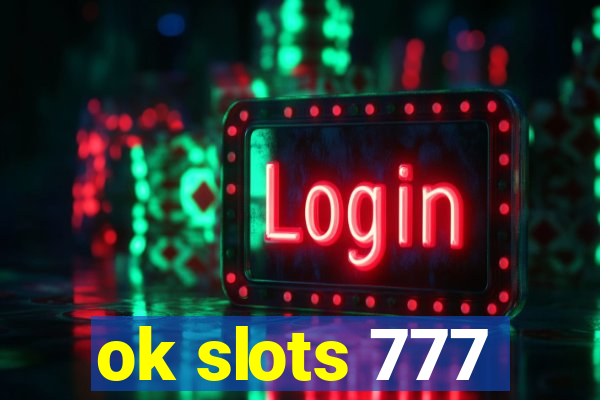 ok slots 777